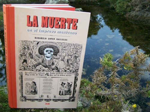 "La muerte en el impreso mexicano", de Mercurio López Casillas (ed. RM, México, 2008).