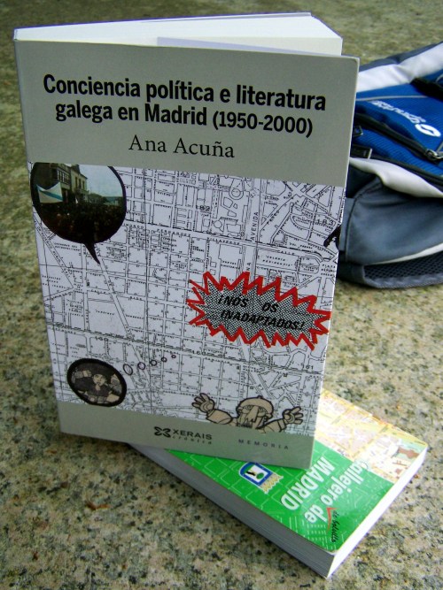 "Conciencia política e literatura galega en Madrid (1950-2000)", de Ana Acuña (Xerais, 2014).